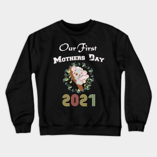 our first mothers day 2021 - animal kaola Crewneck Sweatshirt